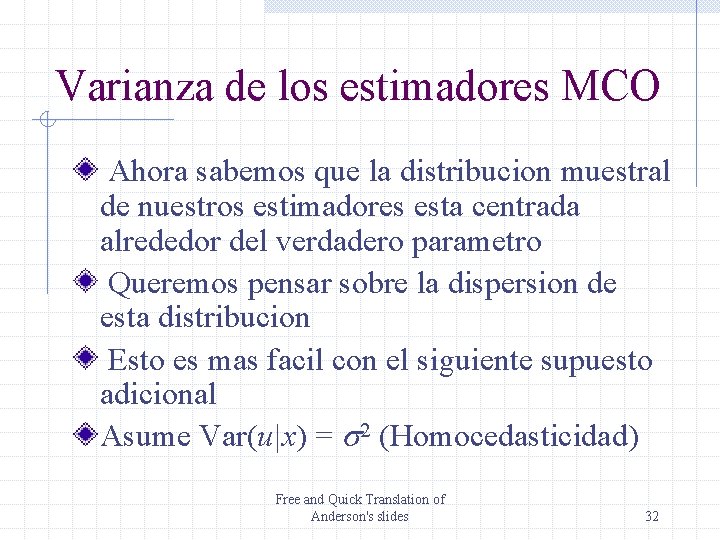 Varianza de los estimadores MCO Ahora sabemos que la distribucion muestral de nuestros estimadores