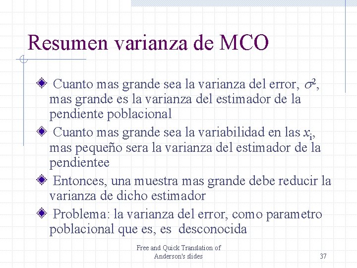 Resumen varianza de MCO Cuanto mas grande sea la varianza del error, s 2,