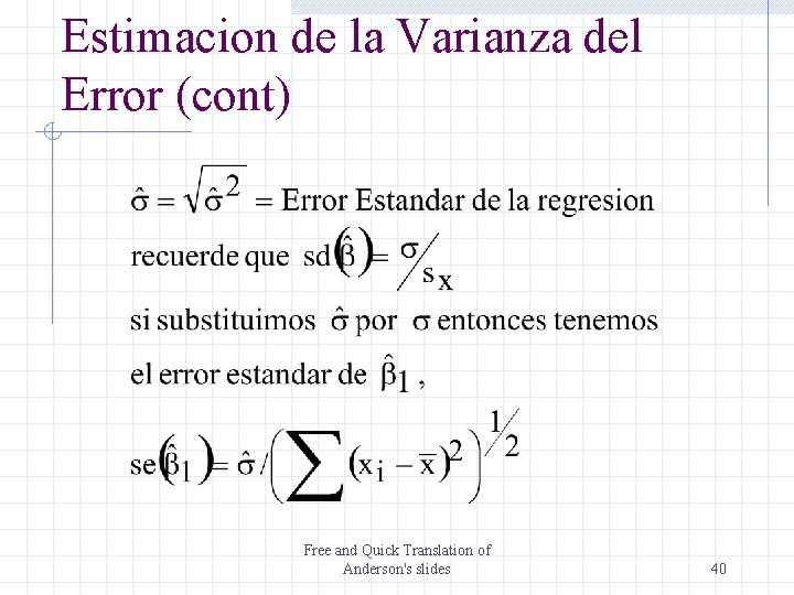 Estimacion de la Varianza del Error (cont) Free and Quick Translation of Anderson's slides