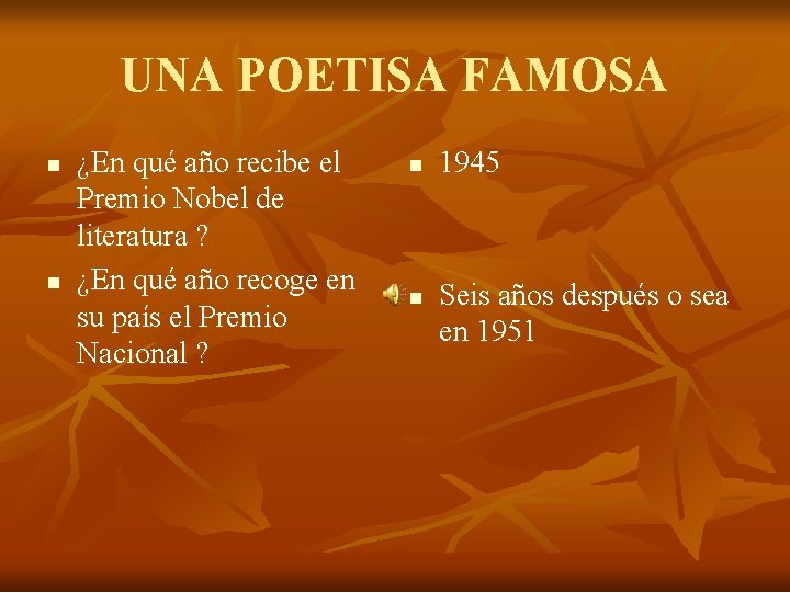 UNA POETISA FAMOSA n n ¿En qué año recibe el Premio Nobel de literatura