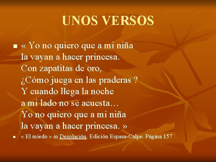 UNOS VERSOS n n « Yo no quiero que a mi niña la vayan