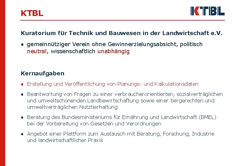KTBL Kuratorium für Technik und Bauwesen in der Landwirtschaft e. V. ● gemeinnütziger Verein