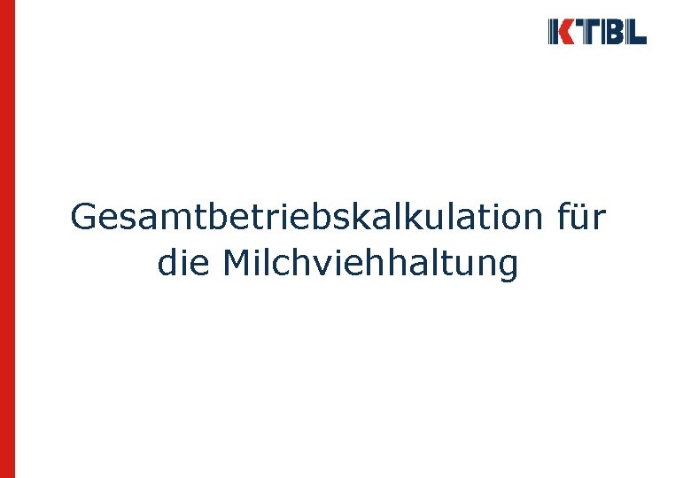 Gesamtbetriebskalkulation für die Milchviehhaltung 