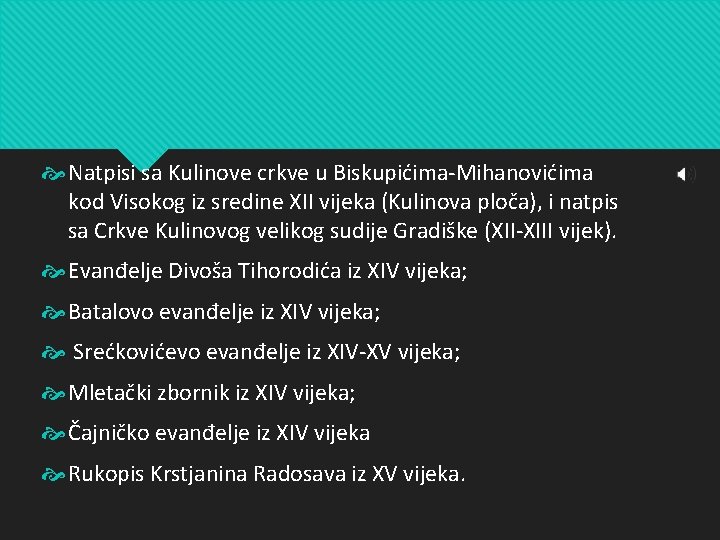  Natpisi sa Kulinove crkve u Biskupićima-Mihanovićima kod Visokog iz sredine XII vijeka (Kulinova