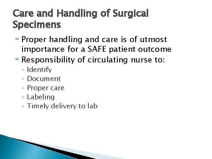 Care and Handling of Surgical Specimens Proper handling and care is of utmost importance