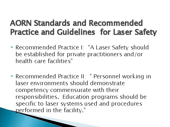 AORN Standards and Recommended Practice and Guidelines for Laser Safety Recommended Practice I: “A