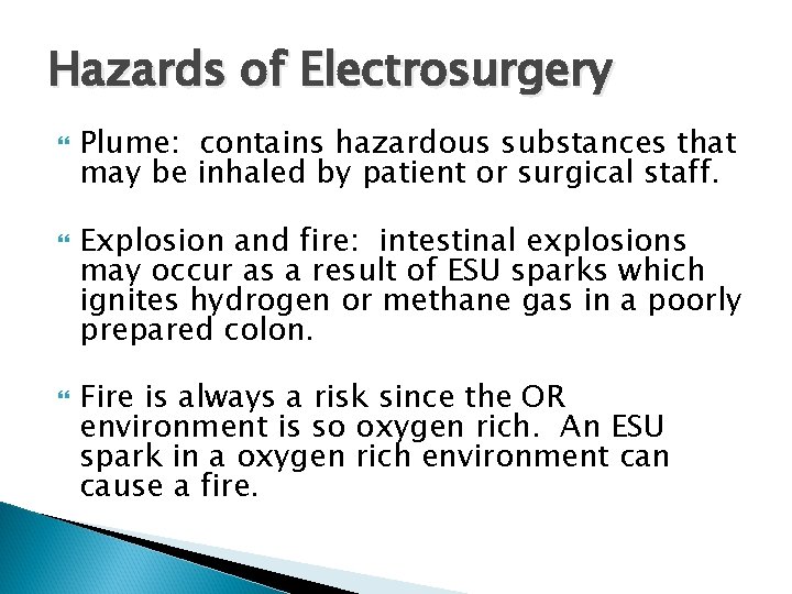 Hazards of Electrosurgery Plume: contains hazardous substances that may be inhaled by patient or
