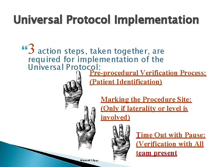 Universal Protocol Implementation 3 action steps, taken together, are required for implementation of the