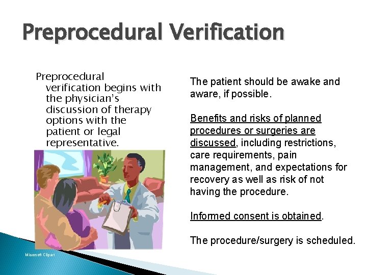 Preprocedural Verification Preprocedural verification begins with the physician’s discussion of therapy options with the