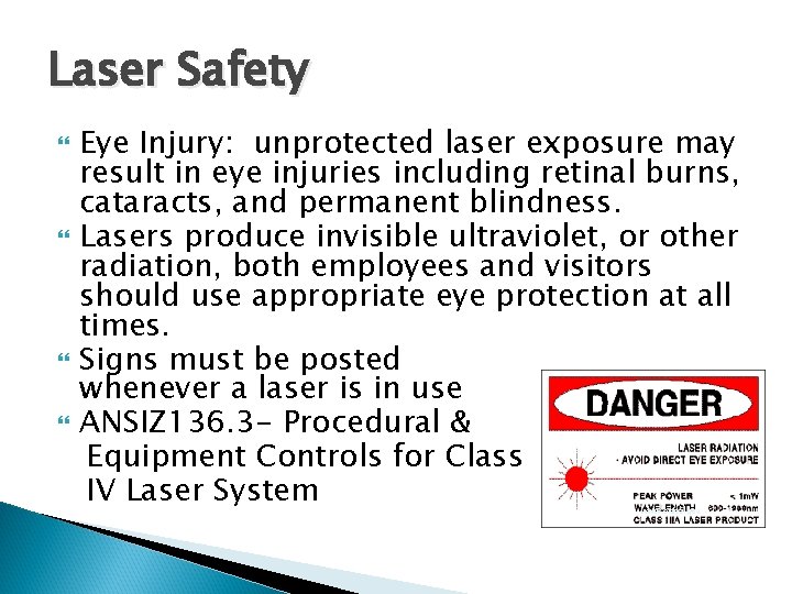 Laser Safety Eye Injury: unprotected laser exposure may result in eye injuries including retinal