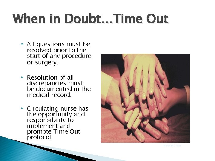 When in Doubt…Time Out All questions must be resolved prior to the start of