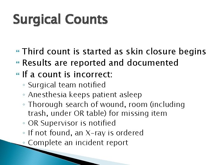 Surgical Counts Third count is started as skin closure begins Results are reported and
