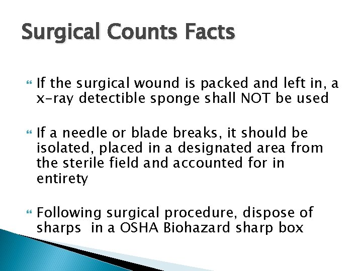 Surgical Counts Facts If the surgical wound is packed and left in, a x-ray
