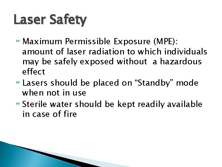 Laser Safety Maximum Permissible Exposure (MPE): amount of laser radiation to which individuals may