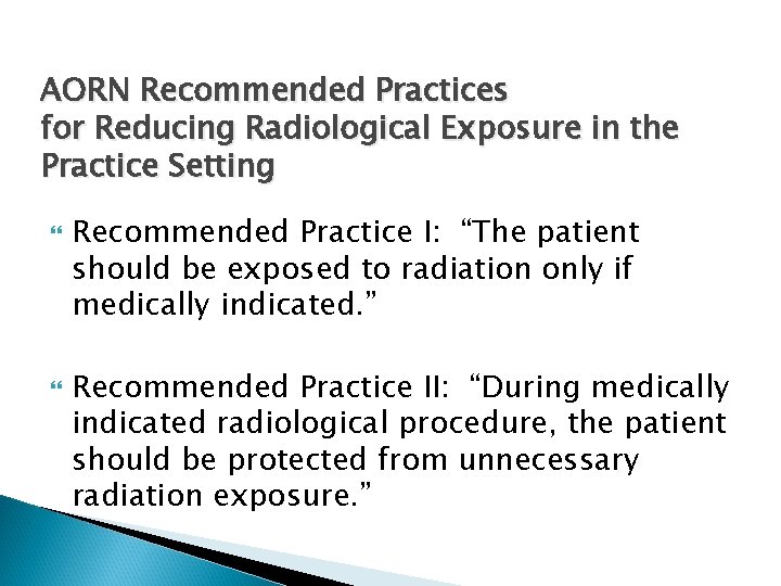 AORN Recommended Practices for Reducing Radiological Exposure in the Practice Setting Recommended Practice I: