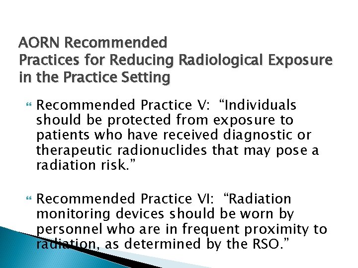 AORN Recommended Practices for Reducing Radiological Exposure in the Practice Setting Recommended Practice V: