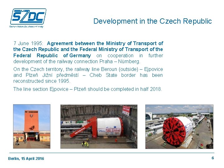 Development in the Czech Republic 7 June 1995: Agreement between the Ministry of Transport