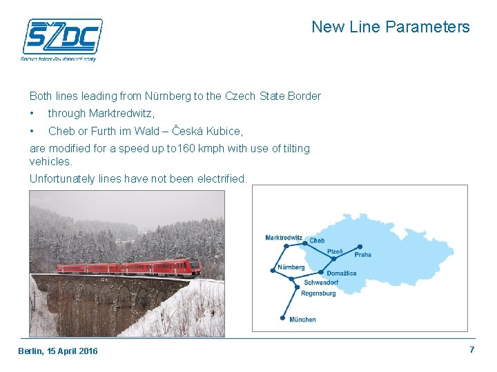 New Line Parameters Both lines leading from Nürnberg to the Czech State Border •