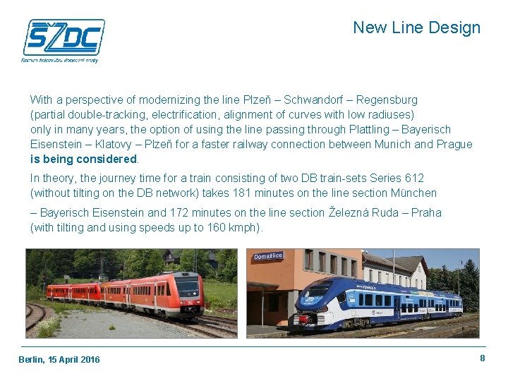 New Line Design With a perspective of modernizing the line Plzeň – Schwandorf –