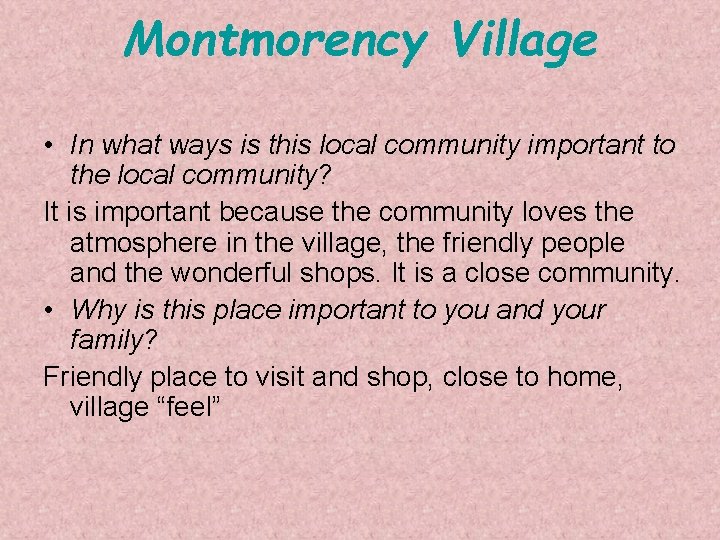 Montmorency Village • In what ways is this local community important to the local