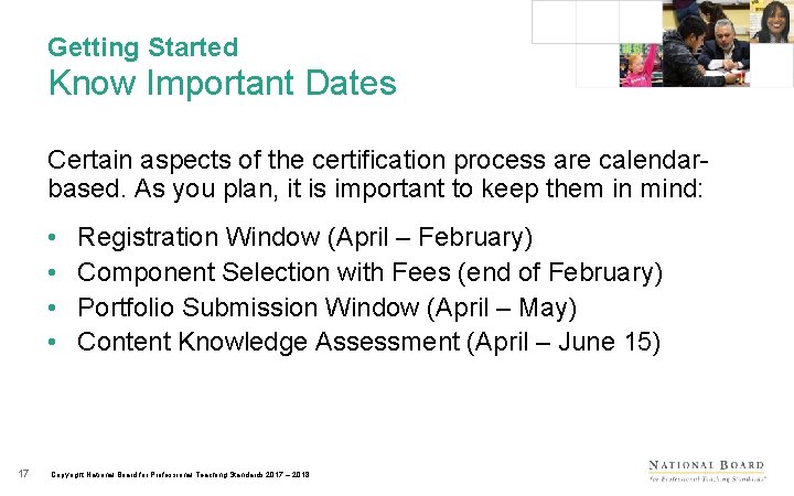 Getting Started Know Important Dates Certain aspects of the certification process are calendarbased. As