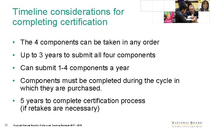 Timeline considerations for completing certification • The 4 components can be taken in any