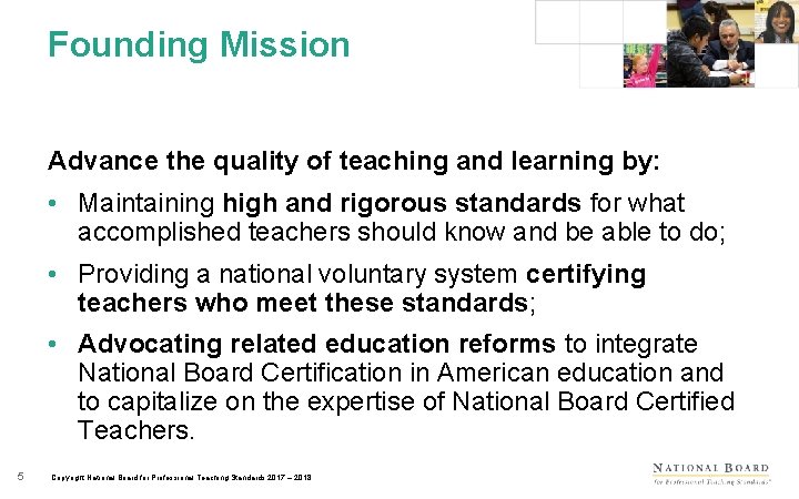 Founding Mission Advance the quality of teaching and learning by: • Maintaining high and