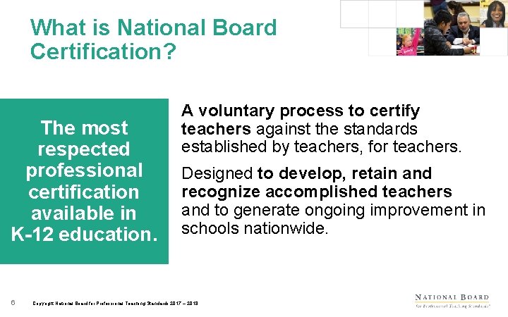 What is National Board Certification? The most respected professional certification available in K-12 education.