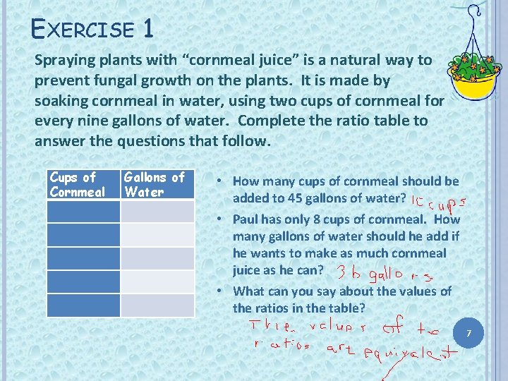 EXERCISE 1 Spraying plants with “cornmeal juice” is a natural way to prevent fungal