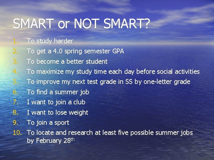 SMART or NOT SMART? 1. To study harder 2. To get a 4. 0