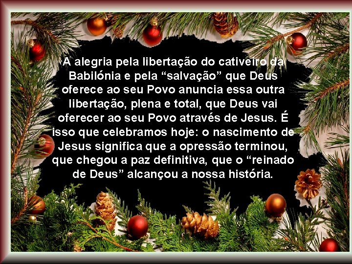 A alegria pela libertação do cativeiro da Babilónia e pela “salvação” que Deus oferece