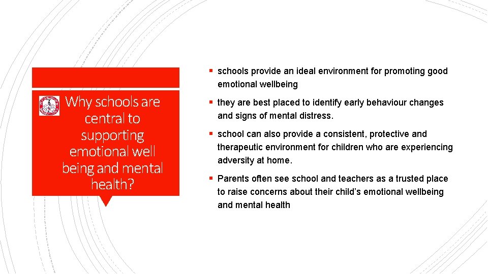 § schools provide an ideal environment for promoting good emotional wellbeing Why schools are