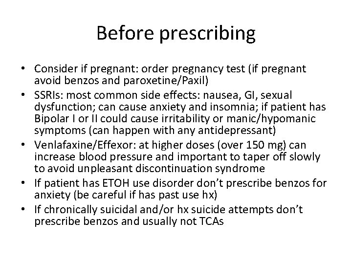 Before prescribing • Consider if pregnant: order pregnancy test (if pregnant avoid benzos and