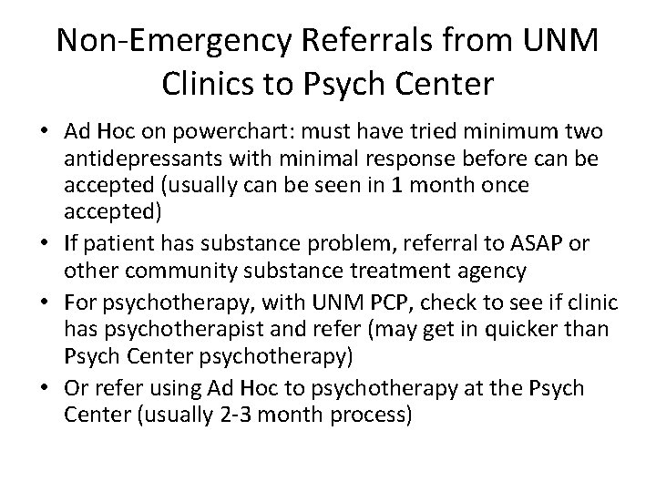 Non-Emergency Referrals from UNM Clinics to Psych Center • Ad Hoc on powerchart: must