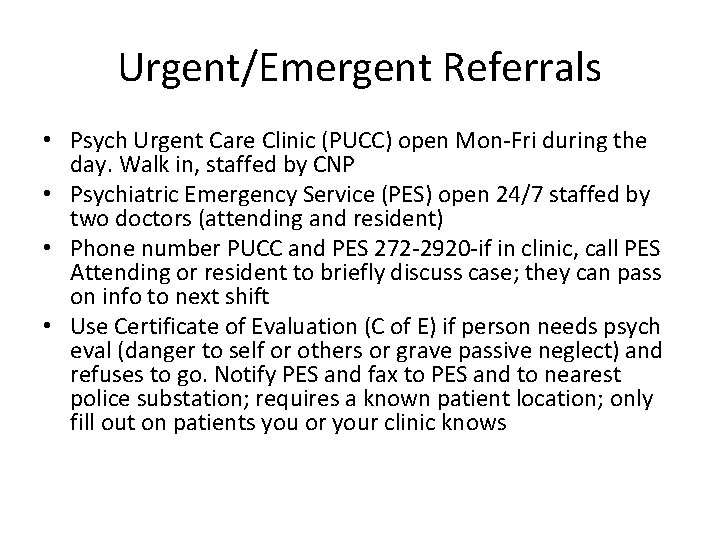 Urgent/Emergent Referrals • Psych Urgent Care Clinic (PUCC) open Mon-Fri during the day. Walk