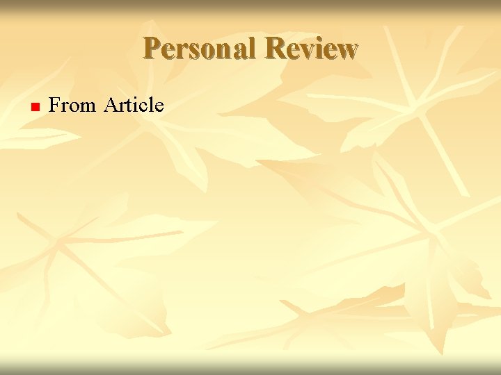 Personal Review n From Article 