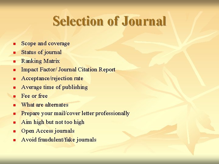 Selection of Journal n n n Scope and coverage Status of journal Ranking Matrix