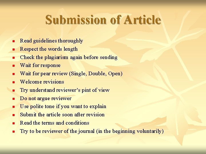 Submission of Article n n n Read guidelines thoroughly Respect the words length Check
