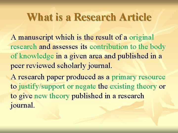 What is a Research Article A manuscript which is the result of a original