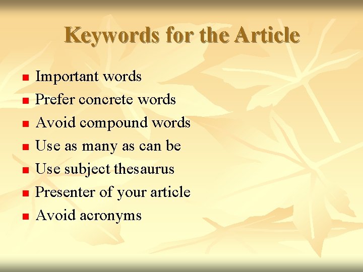 Keywords for the Article n n n n Important words Prefer concrete words Avoid