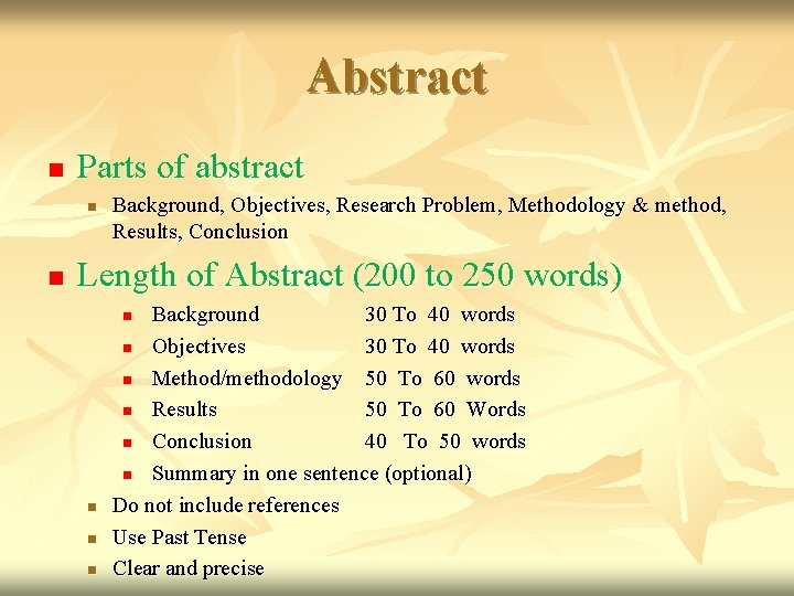 Abstract n Parts of abstract n n Background, Objectives, Research Problem, Methodology & method,