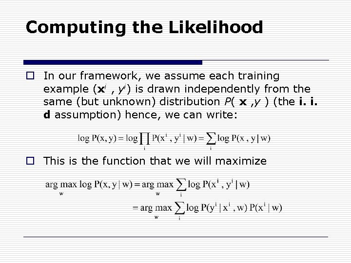 Computing the Likelihood o In our framework, we assume each training example (xi ,