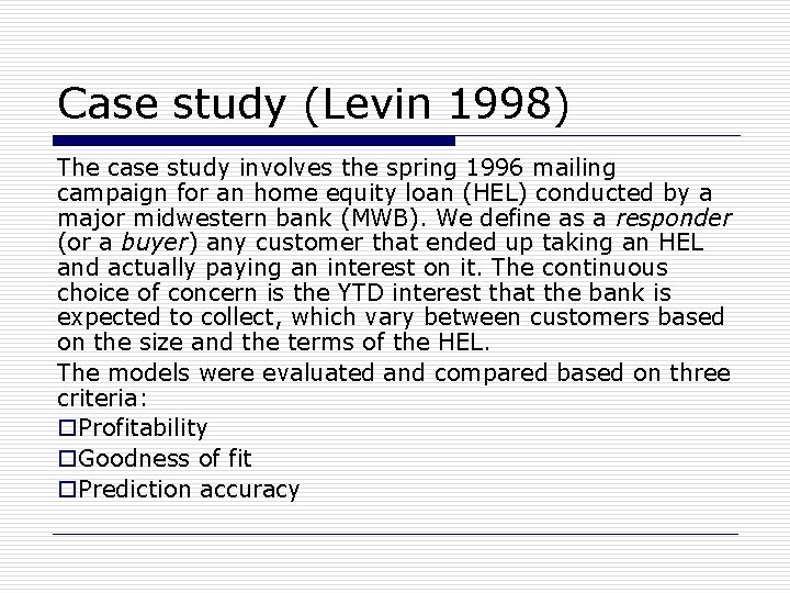 Case study (Levin 1998) The case study involves the spring 1996 mailing campaign for