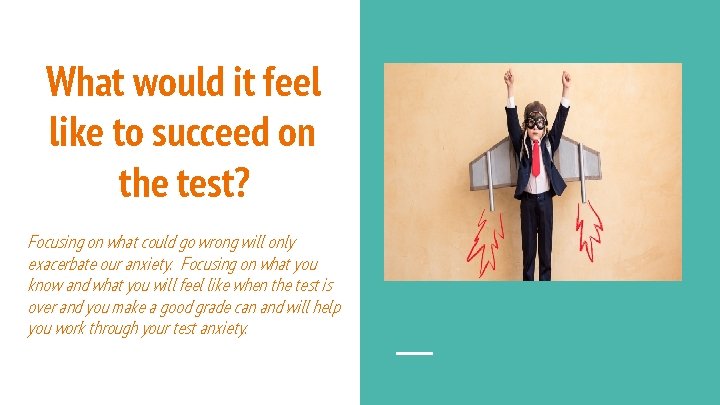 What would it feel like to succeed on the test? Focusing on what could