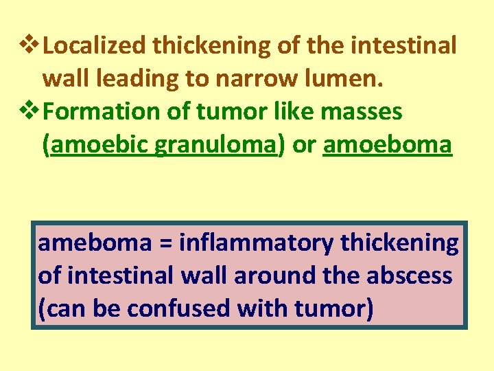 v. Localized thickening of the intestinal wall leading to narrow lumen. v. Formation of