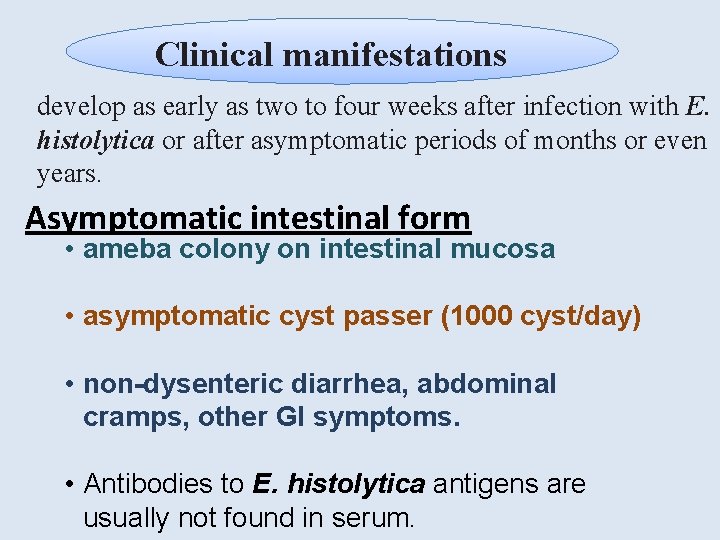 Clinical manifestations develop as early as two to four weeks after infection with E.