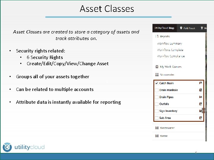 Asset Classes are created to store a category of assets and track attributes on.
