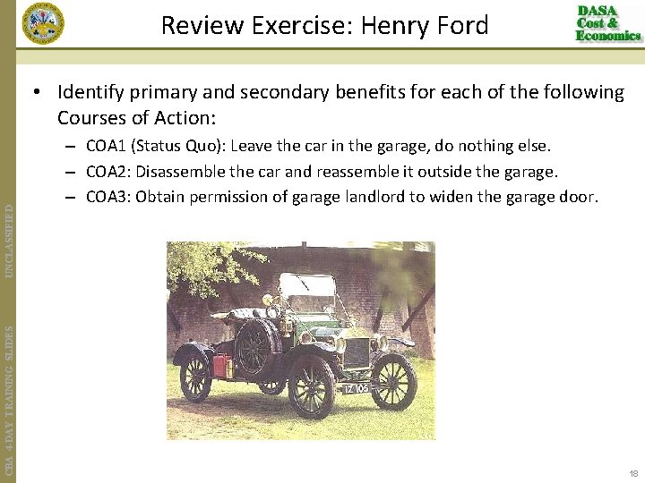 Review Exercise: Henry Ford CBA 4 -DAY TRAINING SLIDES UNCLASSIFIED • Identify primary and