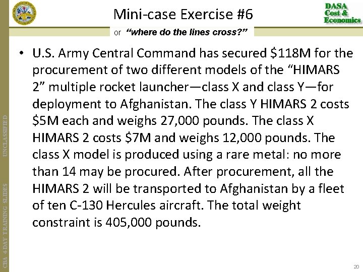 Mini-case Exercise #6 CBA 4 -DAY TRAINING SLIDES UNCLASSIFIED or “where do the lines