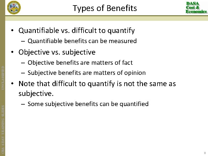 Types of Benefits • Quantifiable vs. difficult to quantify – Quantifiable benefits can be